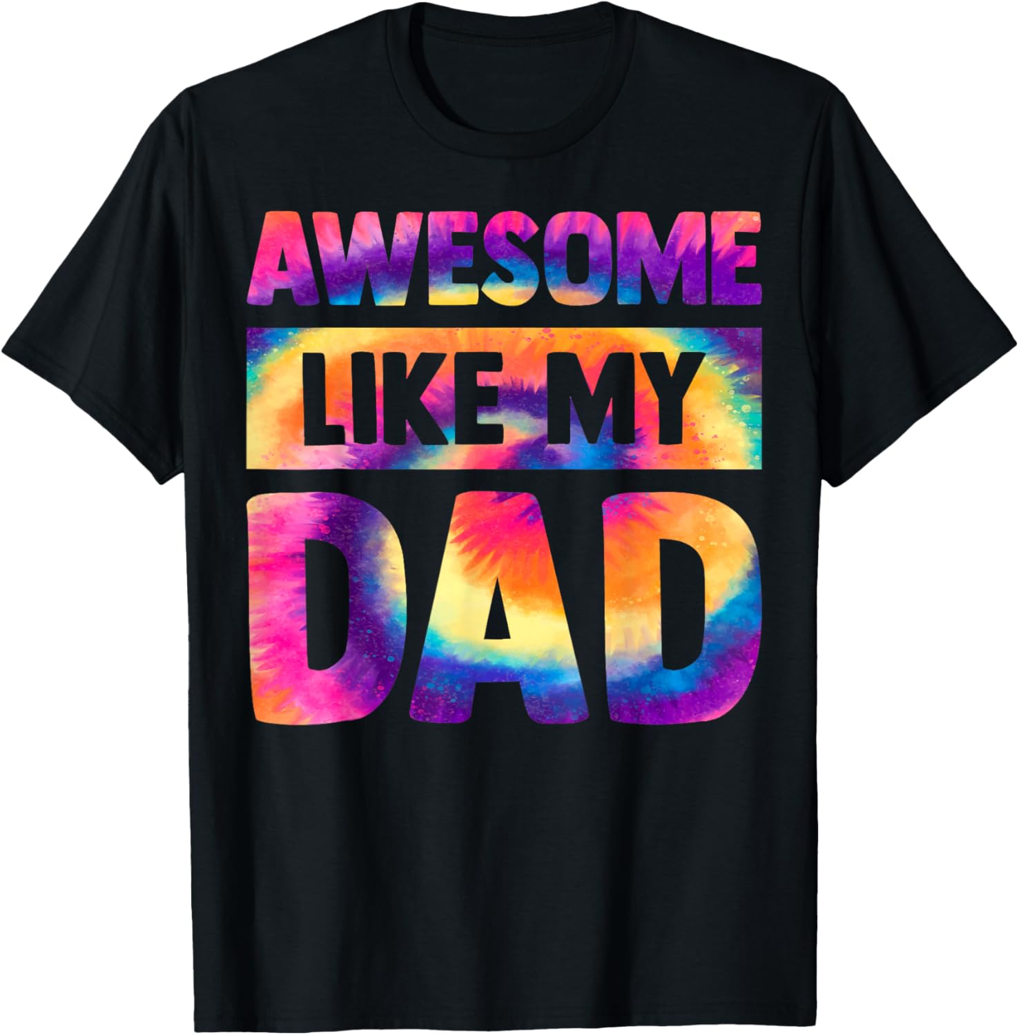 Awesome like my dad matching fathers day family kids Tie Dye