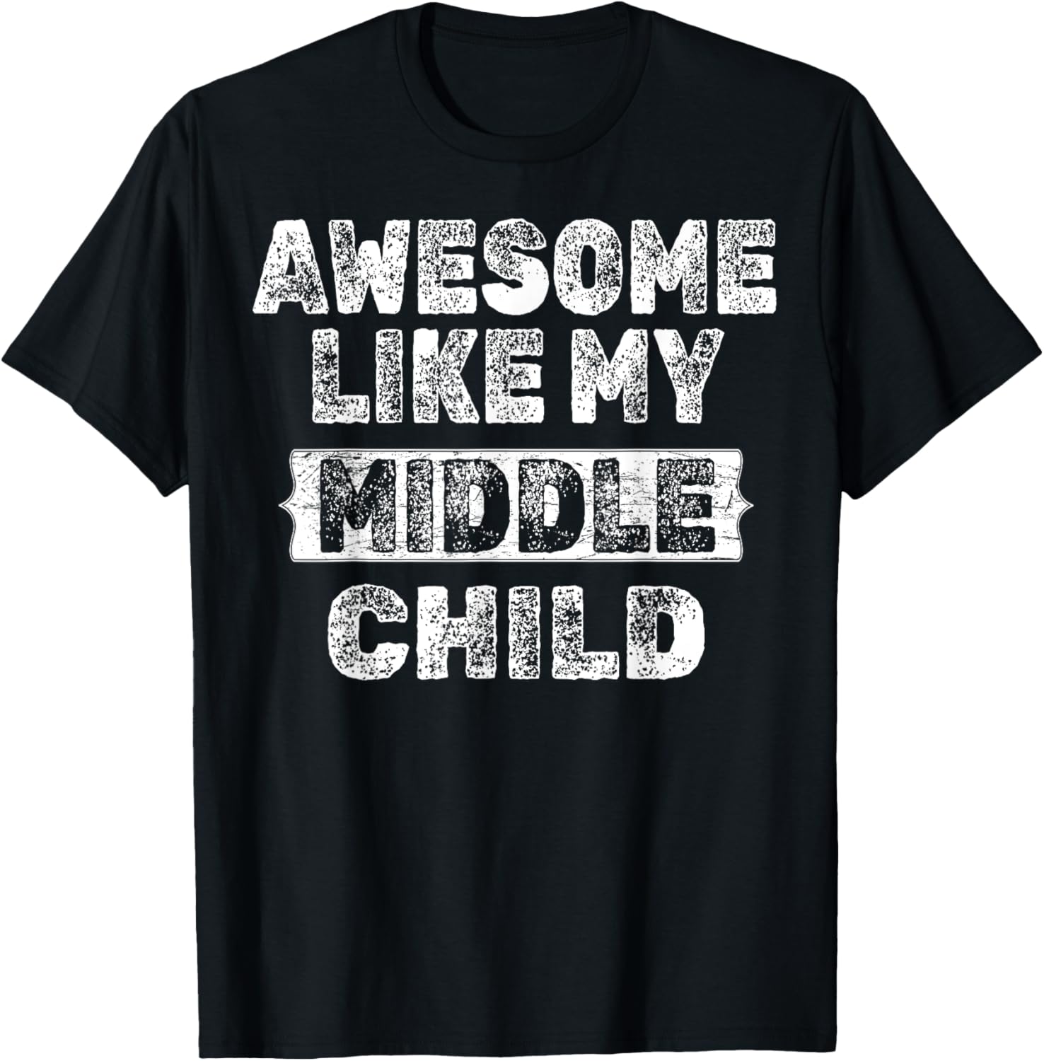 Awesome Like My Middle Child Dad Fathers day