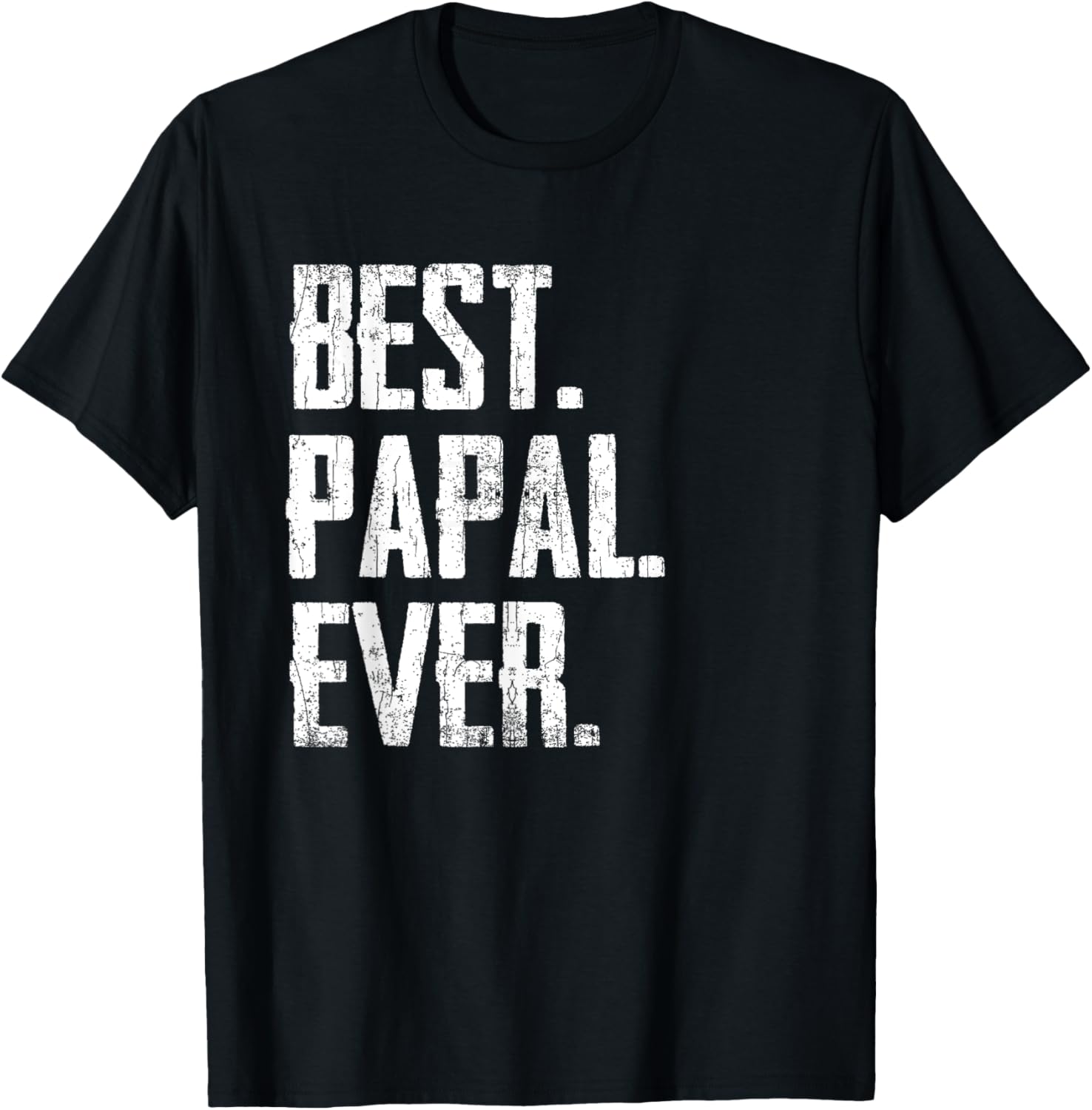 Best PAPAL Ever – Father tee