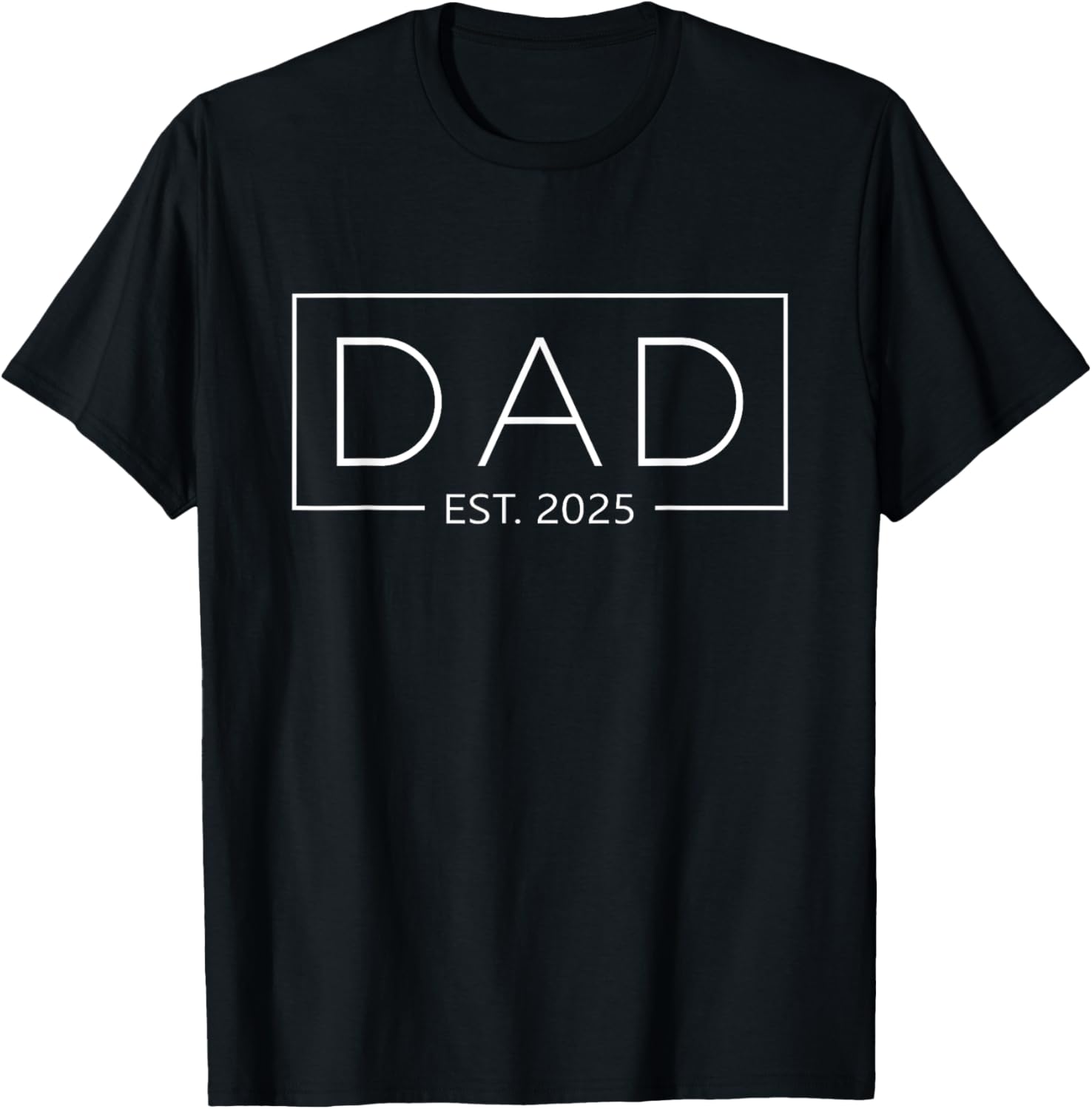 Dad Est. 2025 Expect Baby 2025 Father 2025 New Dad 2025