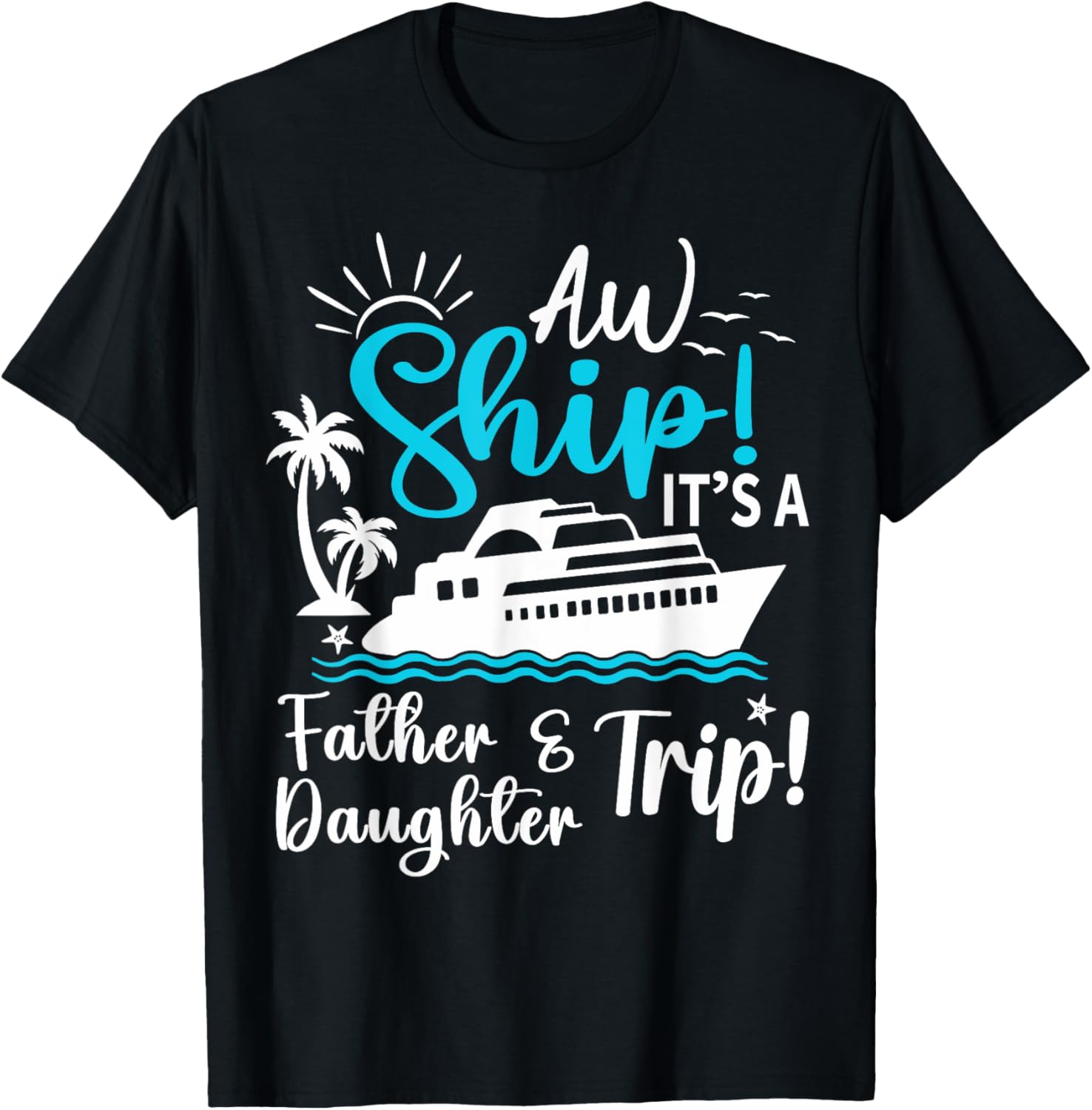 Father Daughter Cruise Trip Funny Cruising Vacation Matching