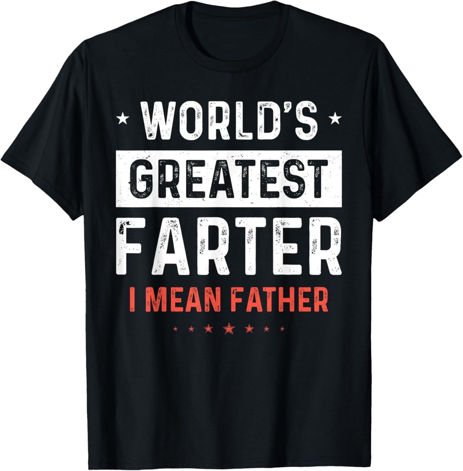 Fathers Day Retro Dad World’s Best Farter I Mean Father