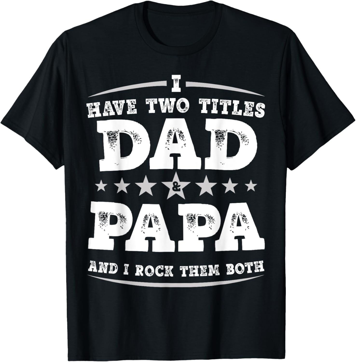 Funny Fathers Day Gift I Have Two Titles Dad And Papa