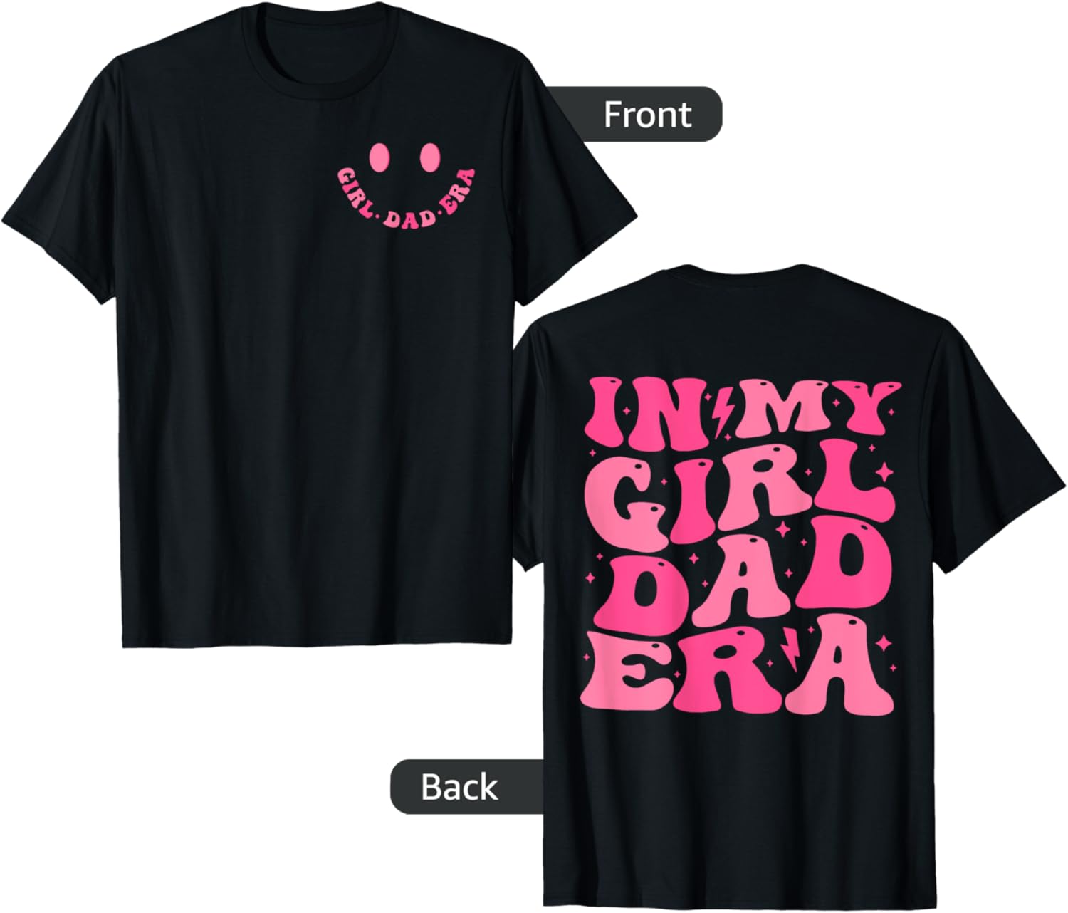 Funny In My Dad Girl Era Tee Fathers Day (2-Sided)