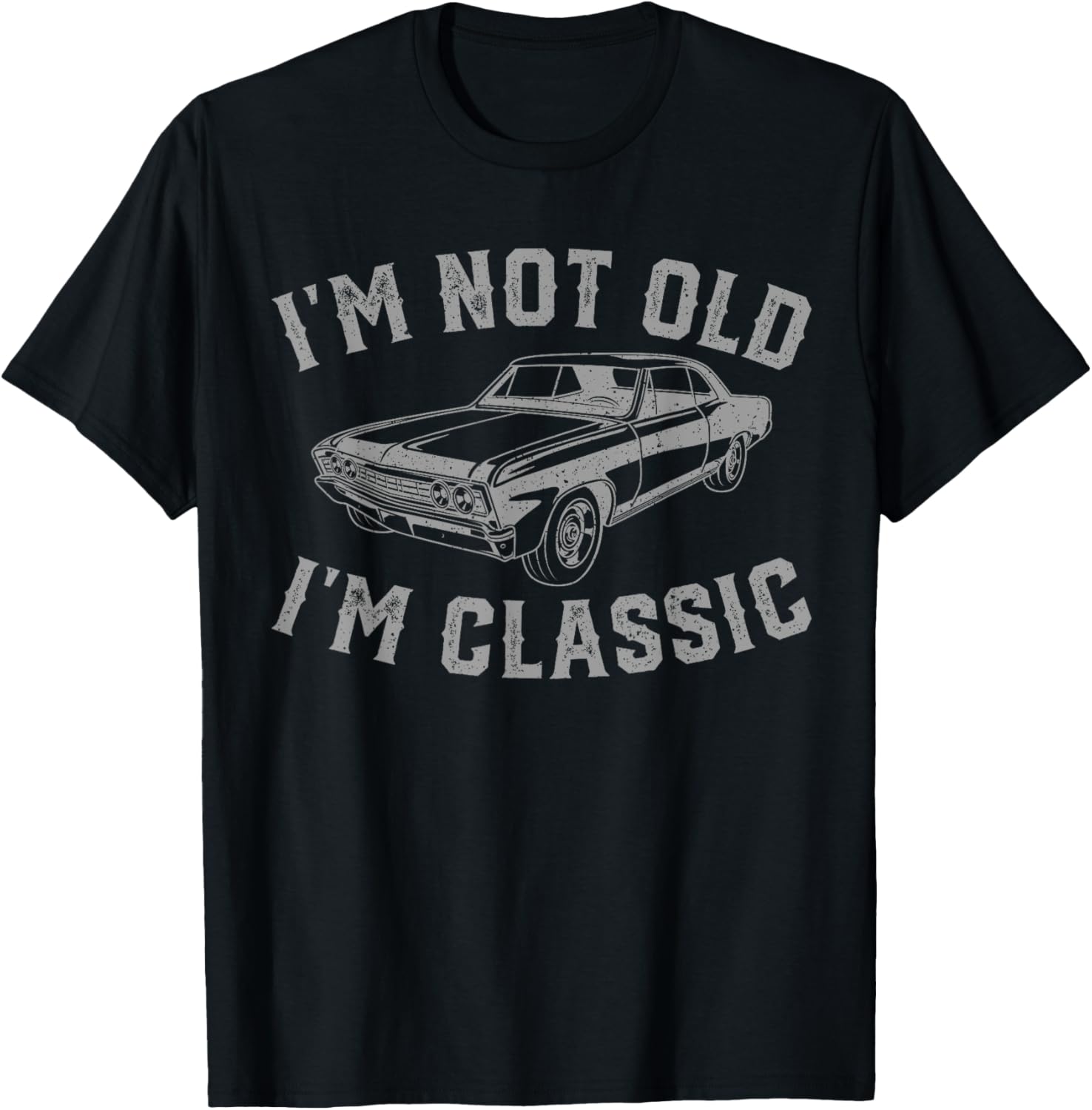 I’m Not Old I’m Classic Vintage Car Father’s Day Dad Men