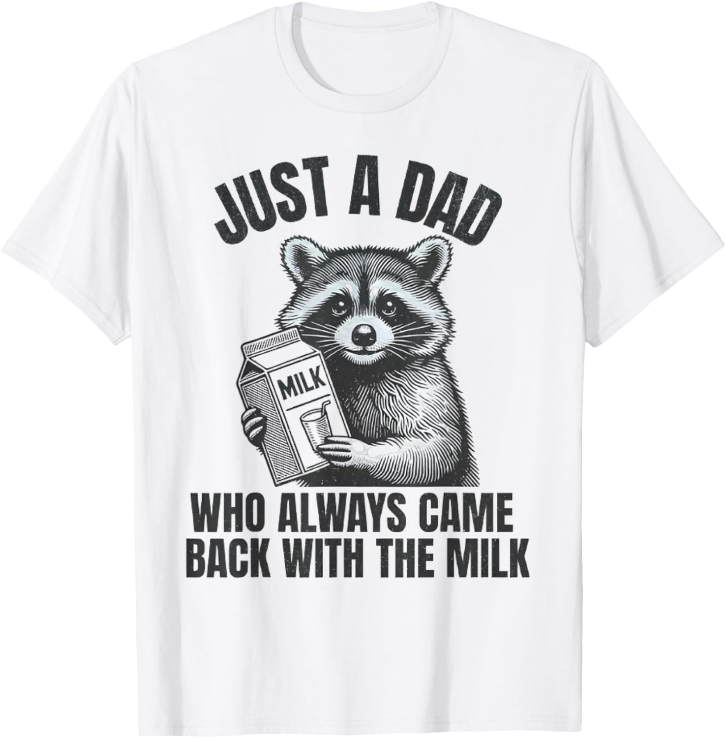 Just A Dad Who Always Came Back With The Milk Fathers Day