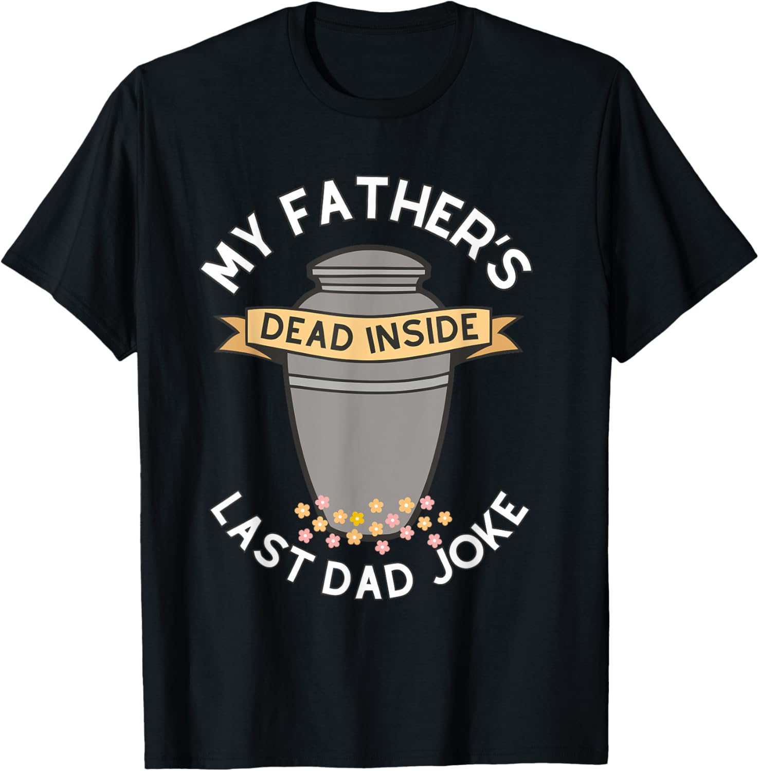 My Father’s Dead Inside Last Dad Joke Quote