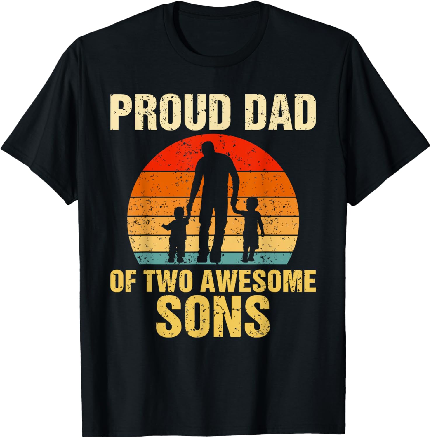 Proud Dad Of Two Awesome Sons Dad of 2 Two Boys Best Father