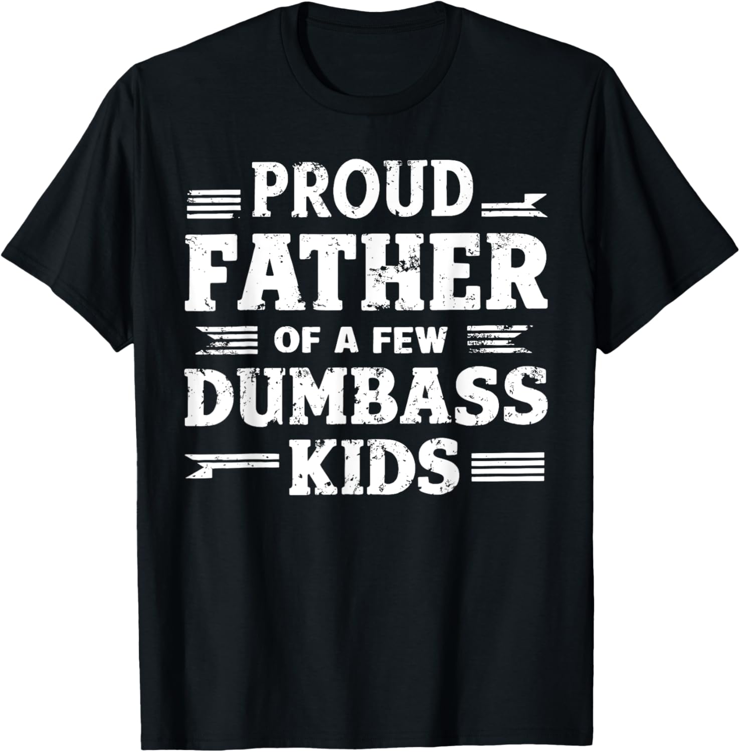 Proud Father Of A Few Dumbass Kids Funny Fathers Day Gift