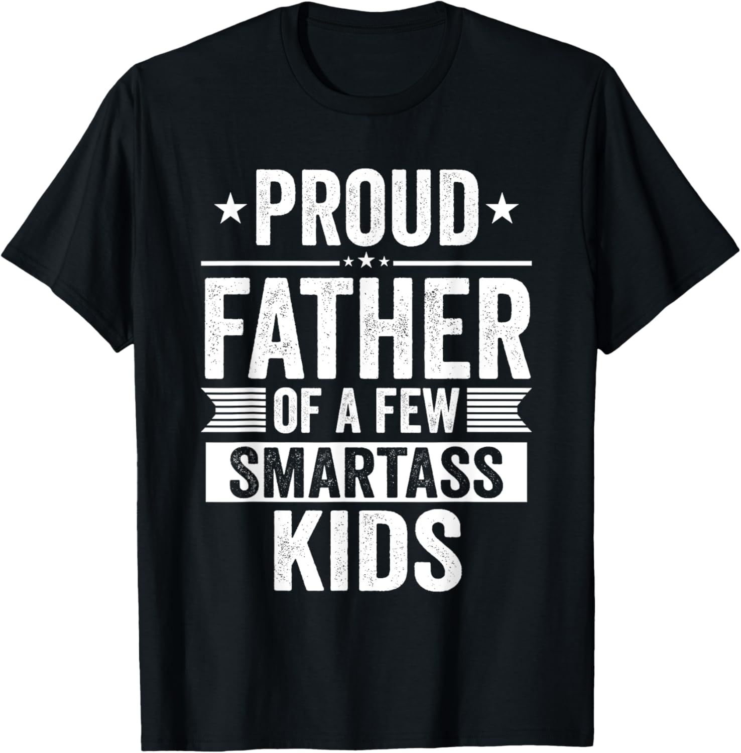 Proud Father Of A Few Smartass Kids Funny Fathers Day