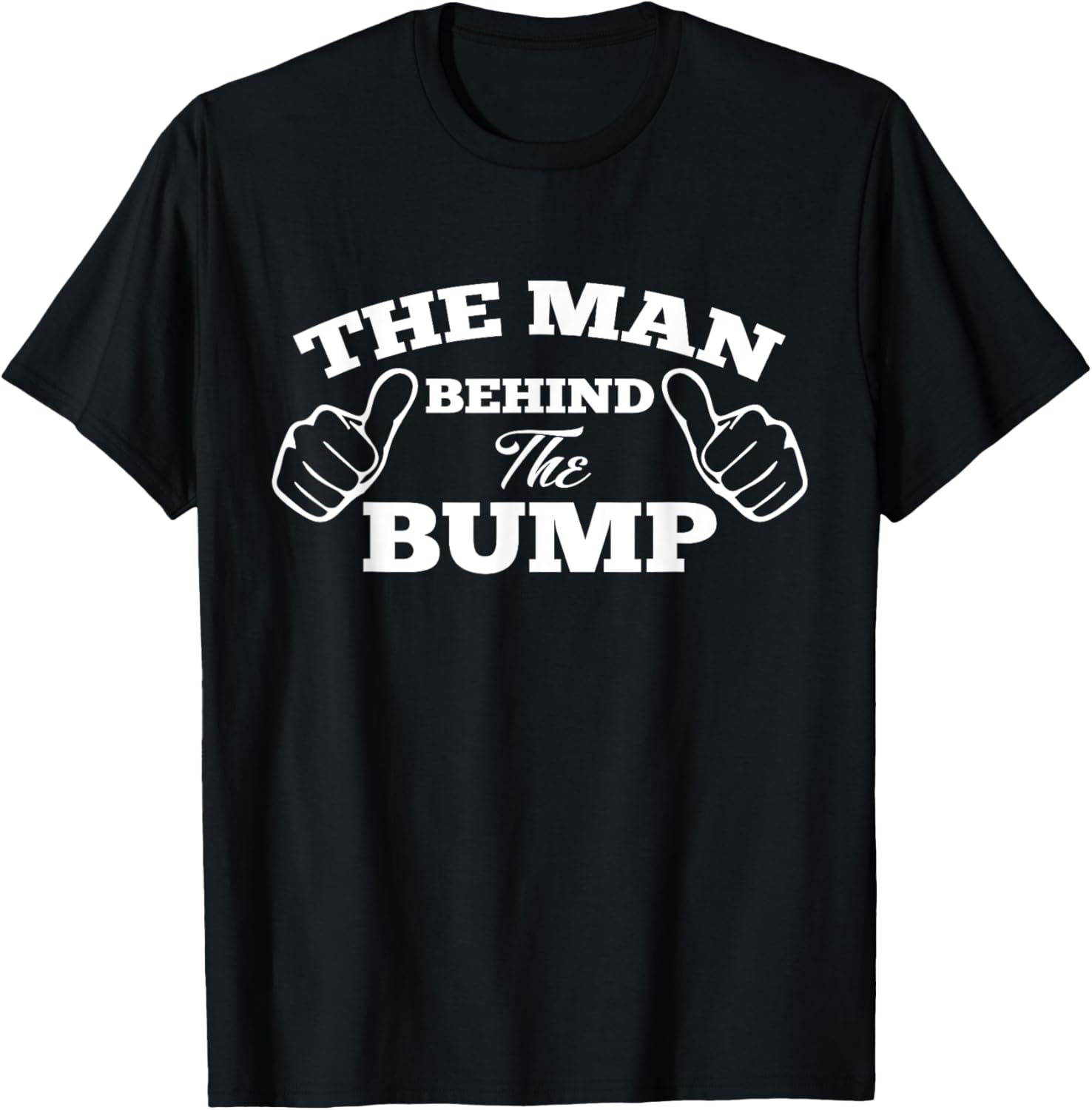 The Man Behind The Bump Fathers Expecting T-Shirt