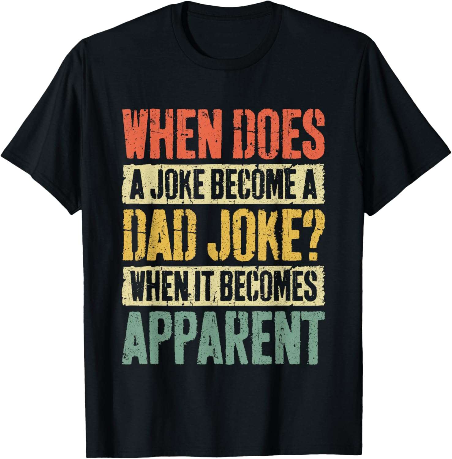 When Does A Joke Become A Dad Joke T-Shirt Fathers Day Shirt