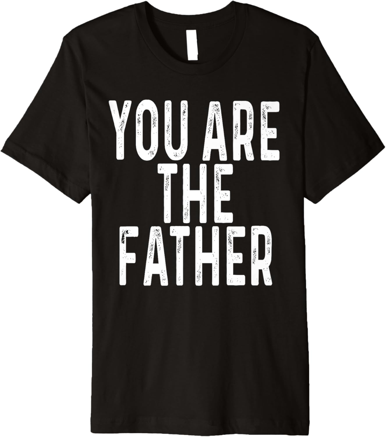 YOU ARE THE FATHER Premium